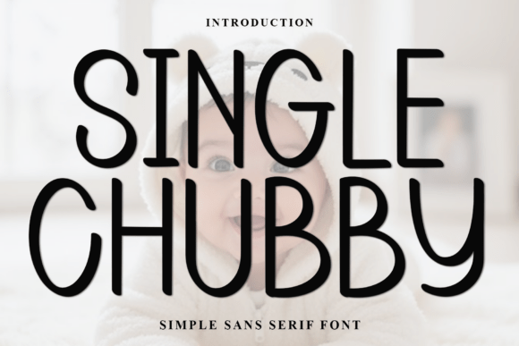 Single Chubby Font